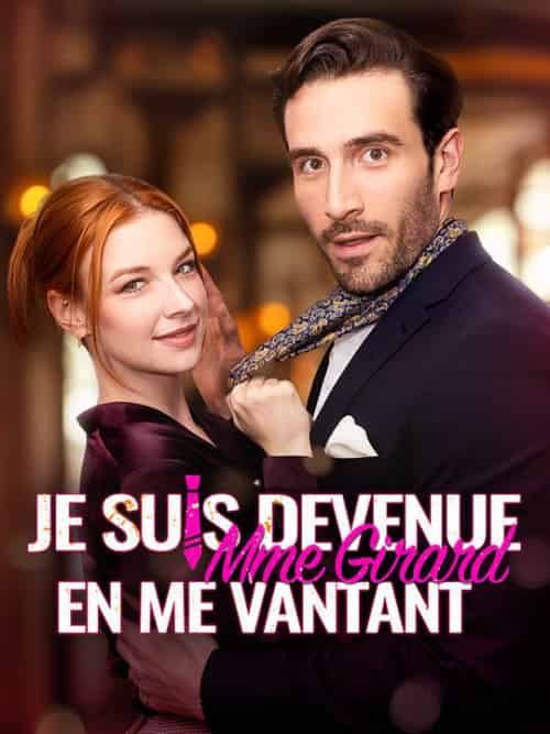 Je suis devenue Mme Girard en me vantant（59集全）Lionel＆Girard＆Aglaé＆Bernard - 紫橙海外短剧
