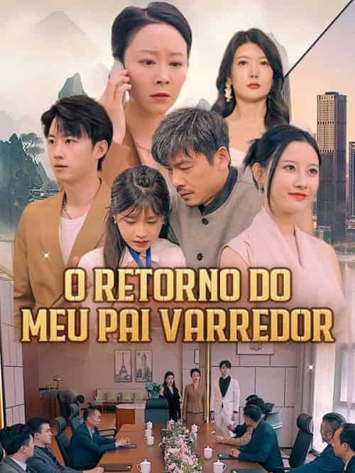 O Retorno do Meu Pai Varredor（81集全）Micael＆Gouveia＆＆Francisca＆Gouveia - 紫橙海外短剧