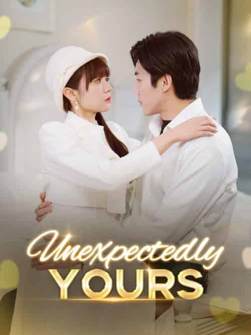 Unexpectedly Yours（64集全）Lisa＆Grant＆＆Sean＆Porter - 紫橙海外短剧