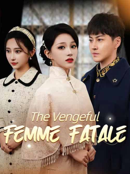 The Vengeful Femme Fatale（100集）Austin＆Fowler＆＆Winona＆Gray - 紫橙海外短剧