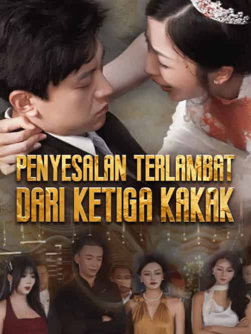 Penyesalan Terlambat dari Ketiga Kakak Penyesalan Terlambat dari Ketiga Kakak