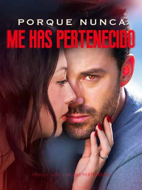 Porque Nunca me Has Pertenecido（54集全）Bruno＆Maduro＆＆Jazmín＆Sánchez - 紫橙海外短剧