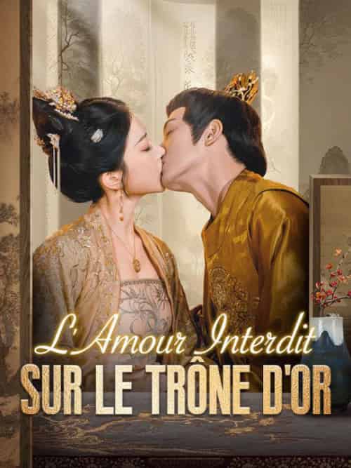 L'Amour Interdit sur le Trône d'Or L'Amour Interdit sur le Trône d'Or