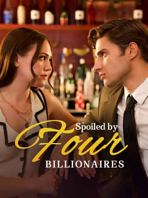 Spoiled by Four Billionaires（54集） - 紫橙海外短剧