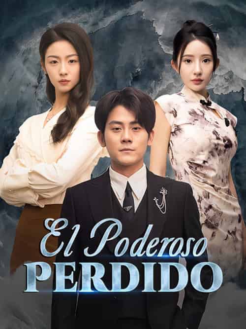 El Poderoso Perdido（73集全）Luis＆Torres＆＆Ana＆Pérez - 紫橙海外短剧
