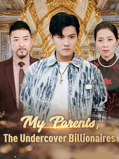 My Parents, The Undercover Billionaires My Parents, The Undercover Billionaires
