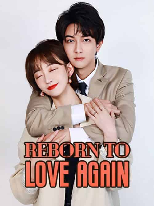 Reborn to Love Again（63集）Silas＆Black＆＆Dana＆West - 紫橙海外短剧