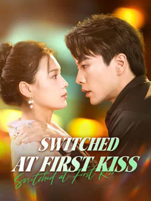 Switched at First Kiss（80集全）Summer＆Moore＆＆Sheldon＆Hall - 紫橙海外短剧