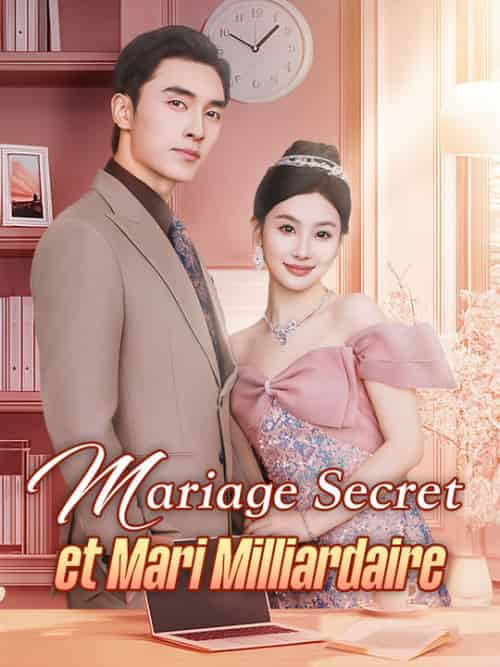 Mariage Secret et Mari Milliardaire Mariage Secret et Mari Milliardaire