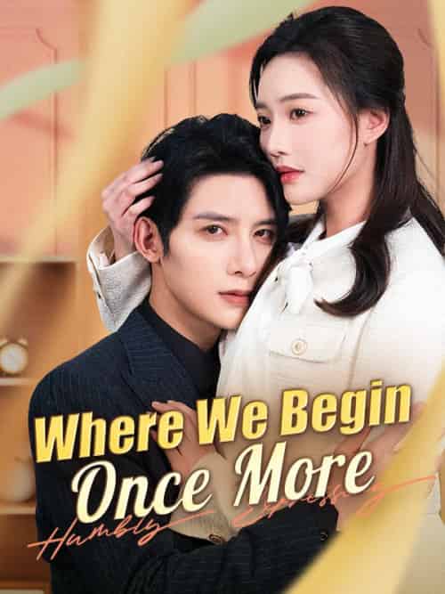 Where We Begin Once More（100集全）Jace＆Frost＆＆Renee＆Locke - 紫橙海外短剧
