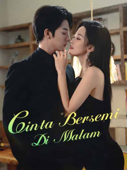 Cinta Bersemi Di Malam（60集全）Nico＆Indrawan＆＆Nindi＆Jason - 紫橙海外短剧
