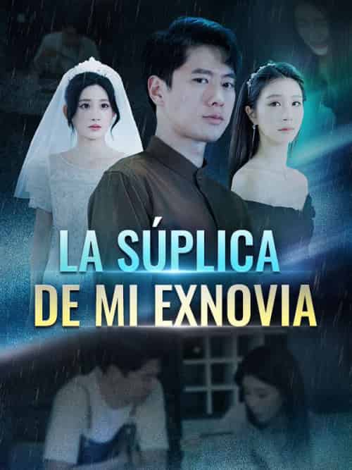 La Súplica de Mi Exnovia（59集全）Santiago＆Cortez＆＆Lana＆Villa - 紫橙海外短剧