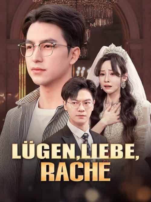 Lügen, Liebe, Rache（40集全）Finn＆Schmidt＆＆Clara＆Müller - 紫橙海外短剧
