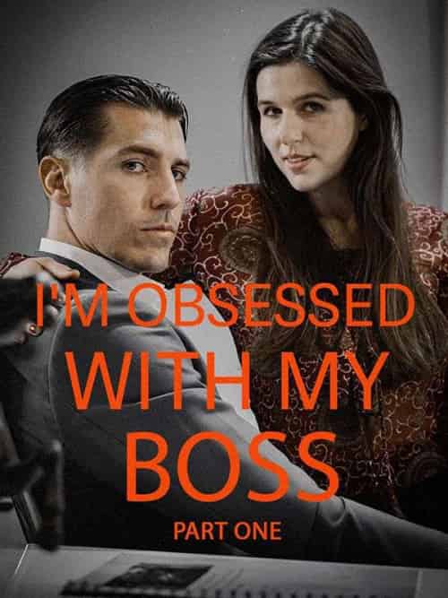 I＆#039;m Obsessed With My Boss Part I（50集全）Ricardo＆Lucilia＆＆Jeremy - 紫橙海外短剧