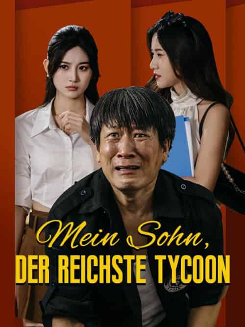 Mein Sohn, der reichste Tycoon(66集全)Till&Lehmann&&Irene&Bauer-紫橙网创项目网