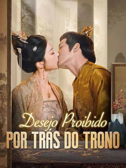 Desejo Proibido por trás do Trono Desejo Proibido por trás do Trono